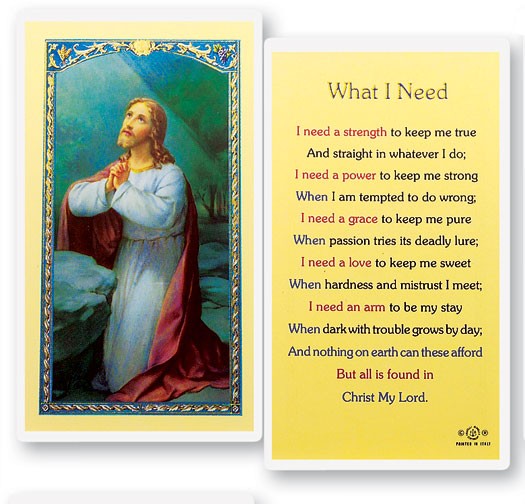 What I Need Christ In Garden Laminated Prayer Card - 25 Cards Per Pack .80 per card