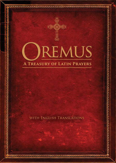 Oremus: A Treasury of Latin Prayers