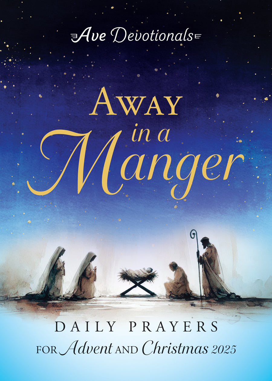 Away in a Manger: Daily Prayers for Advent & Christmas 2025
