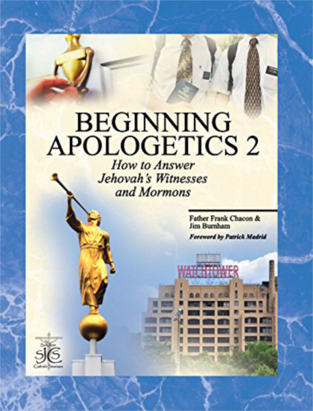Beginning Apologetics 2: How to Answer Jehovah's Witnesses and Mormons - Full Color