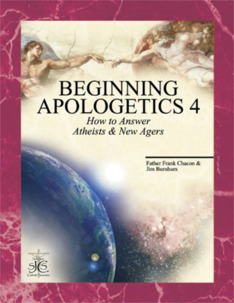 Beginning Apologetics 4 How to Answer Atheists and New Agers - Full Color