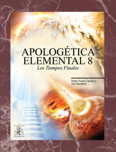 Apologetica Elemental 8 Los Tiempos Finales [SJCS8]