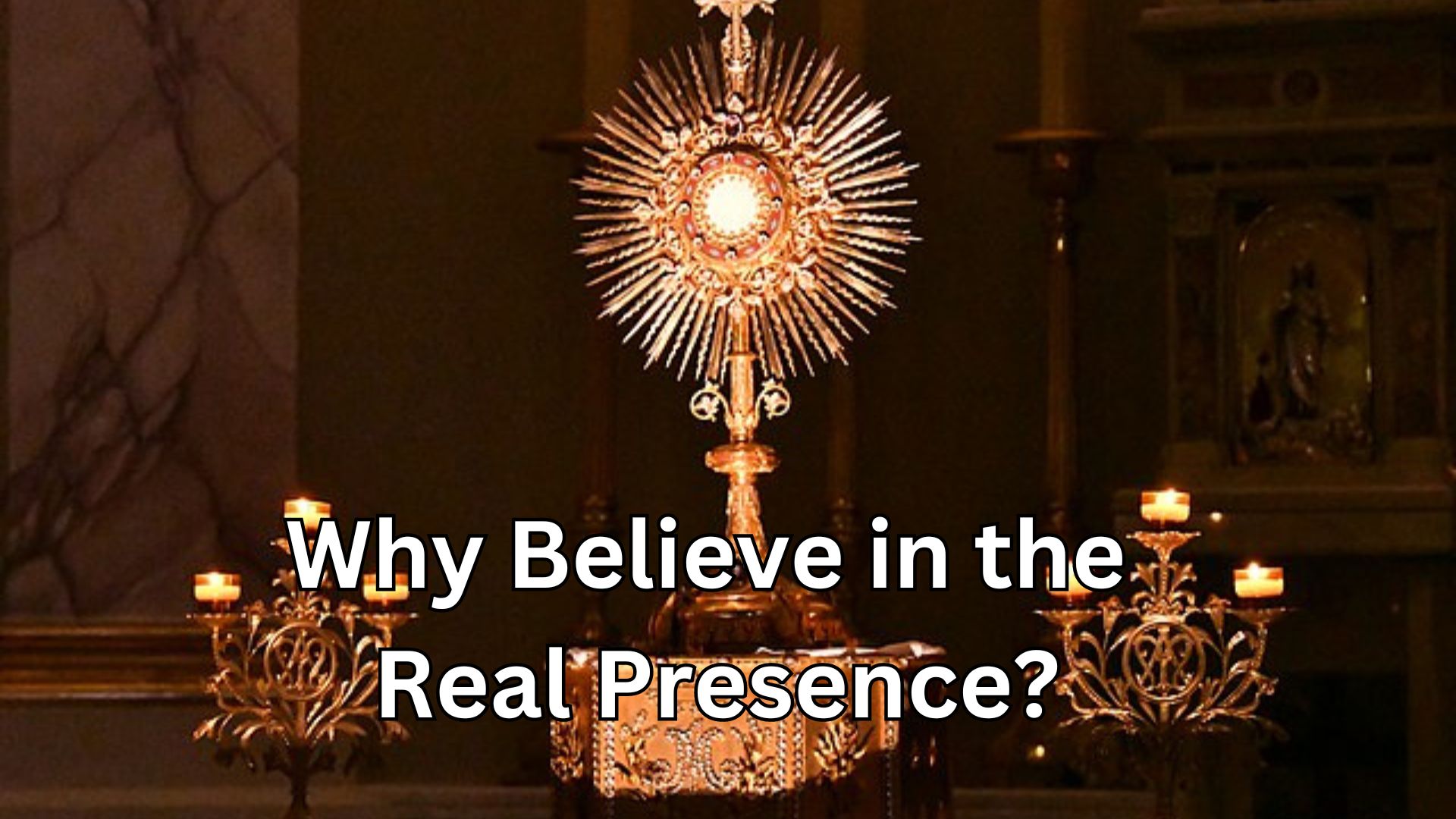 Why Believe in the Real Presence?