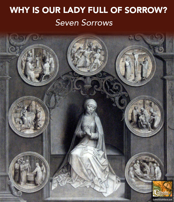 Why Is Our Lady Full of Sorrow?