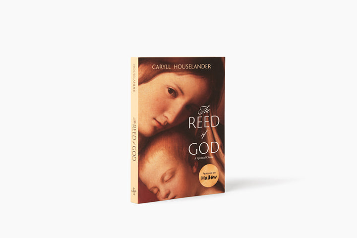 Houselander The Reed of God | Caryll Houselander – Hallow Advent Pick