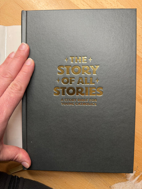 The Story of All Stories: A Catholic Bible for the Next Generation