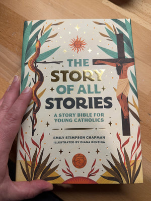 The Story of All Stories: A Catholic Bible for the Next Generation