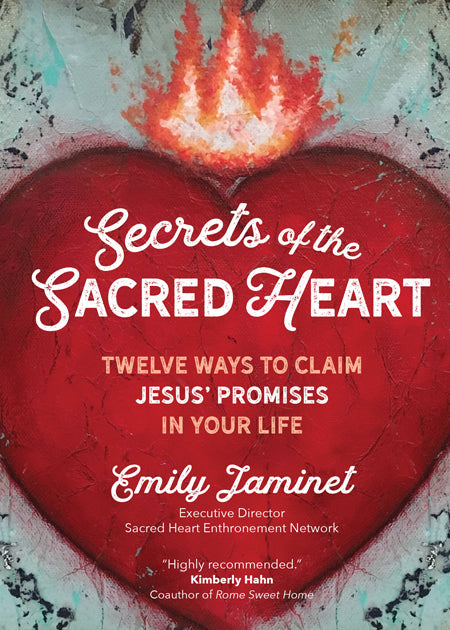 Secrets of the Sacred Heart – Emily Jaminet | Catholic Book on Sacred Heart Devotion