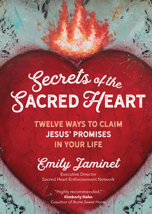 Secrets of the Sacred Heart – Emily Jaminet | Catholic Book on Sacred Heart Devotion