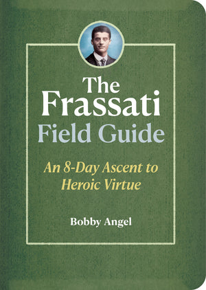 The Frassati Field Guide