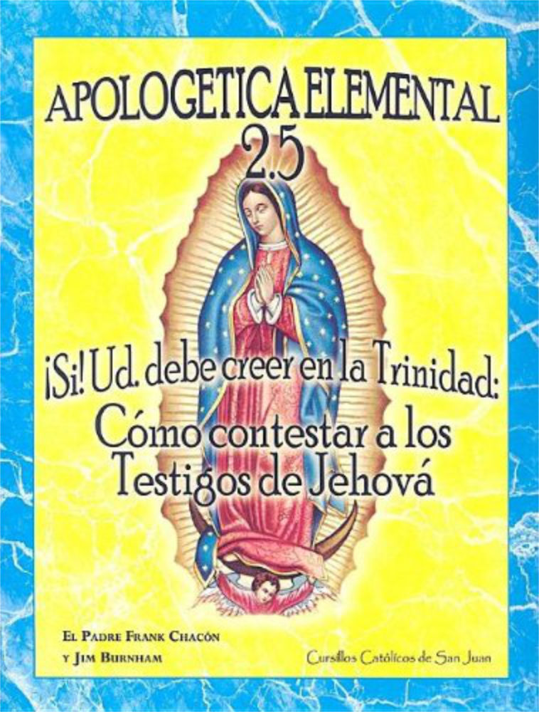 Apologetica Elemental 2.5 Debe creer en la Trinidad