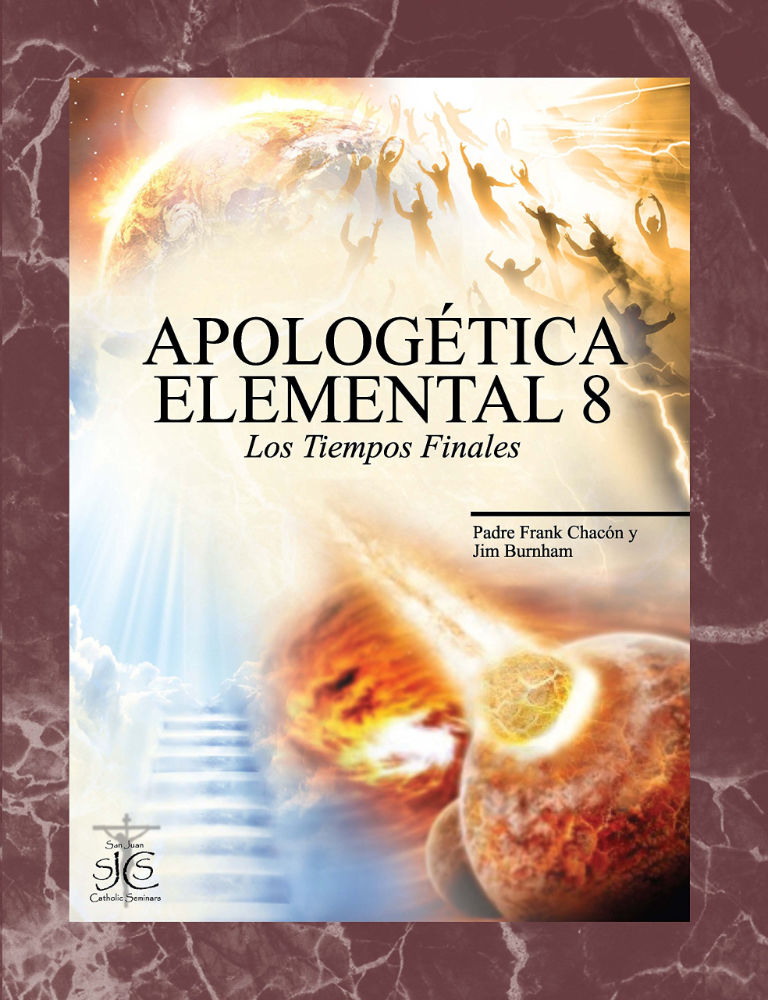 Apologetica Elemental 8 Los Tiempos Finales