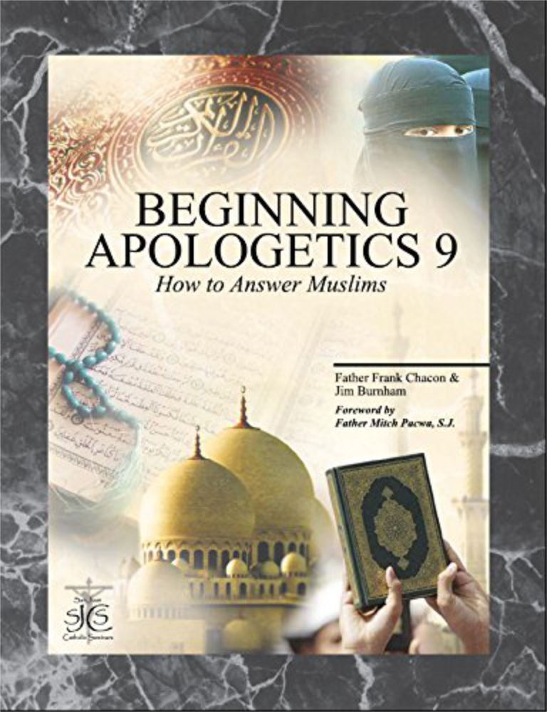 Beginning Apologetics 9: How to Answer Muslims