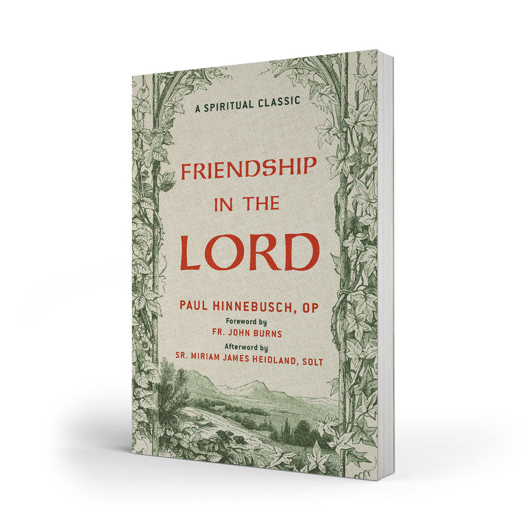 Friendship in the Lord — Fr. Paul Hinnebusch, O.P.
