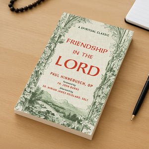 Friendship in the Lord — Fr. Paul Hinnebusch, O.P.