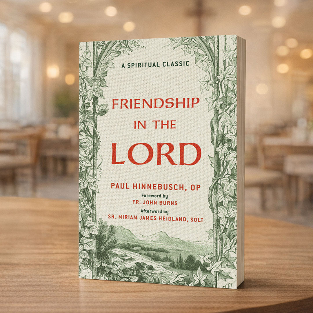 Friendship in the Lord — Fr. Paul Hinnebusch, O.P.