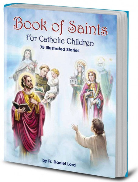 Book of Saints for Catholic Children full-color hardcover by Fr. Daniel Lord