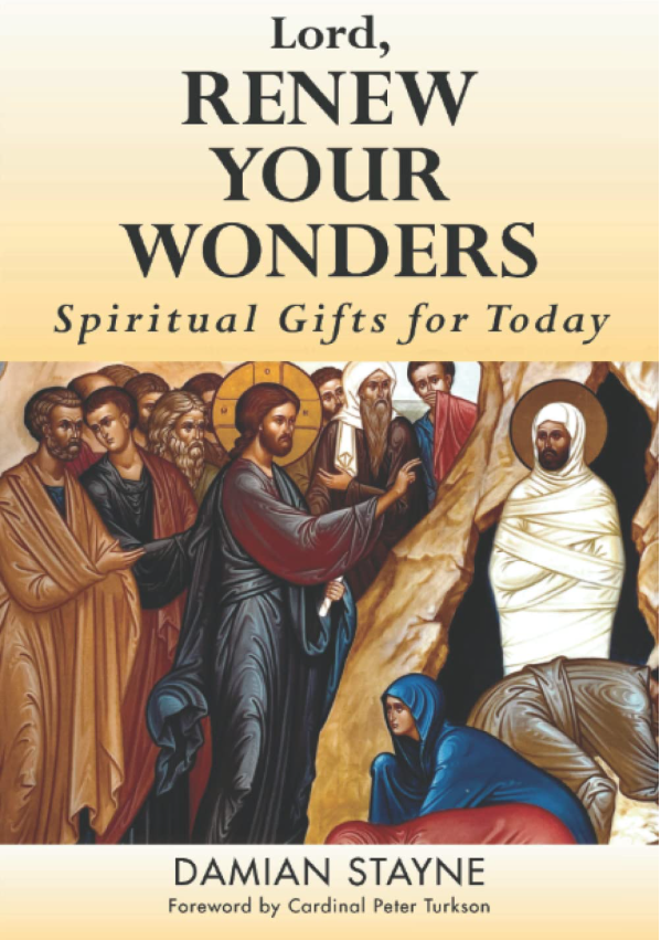 Lord, Renew Your Wonders: Spiritual Gifts for Today